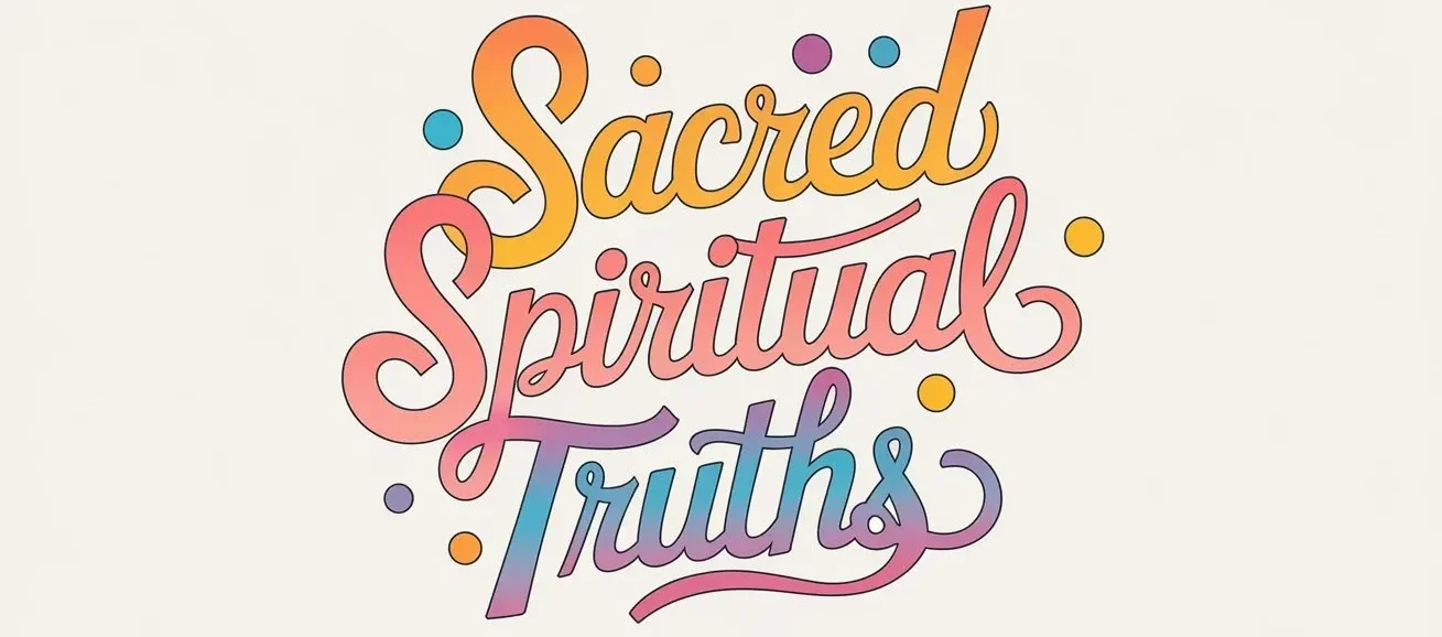 Sacred Spiritual Truths