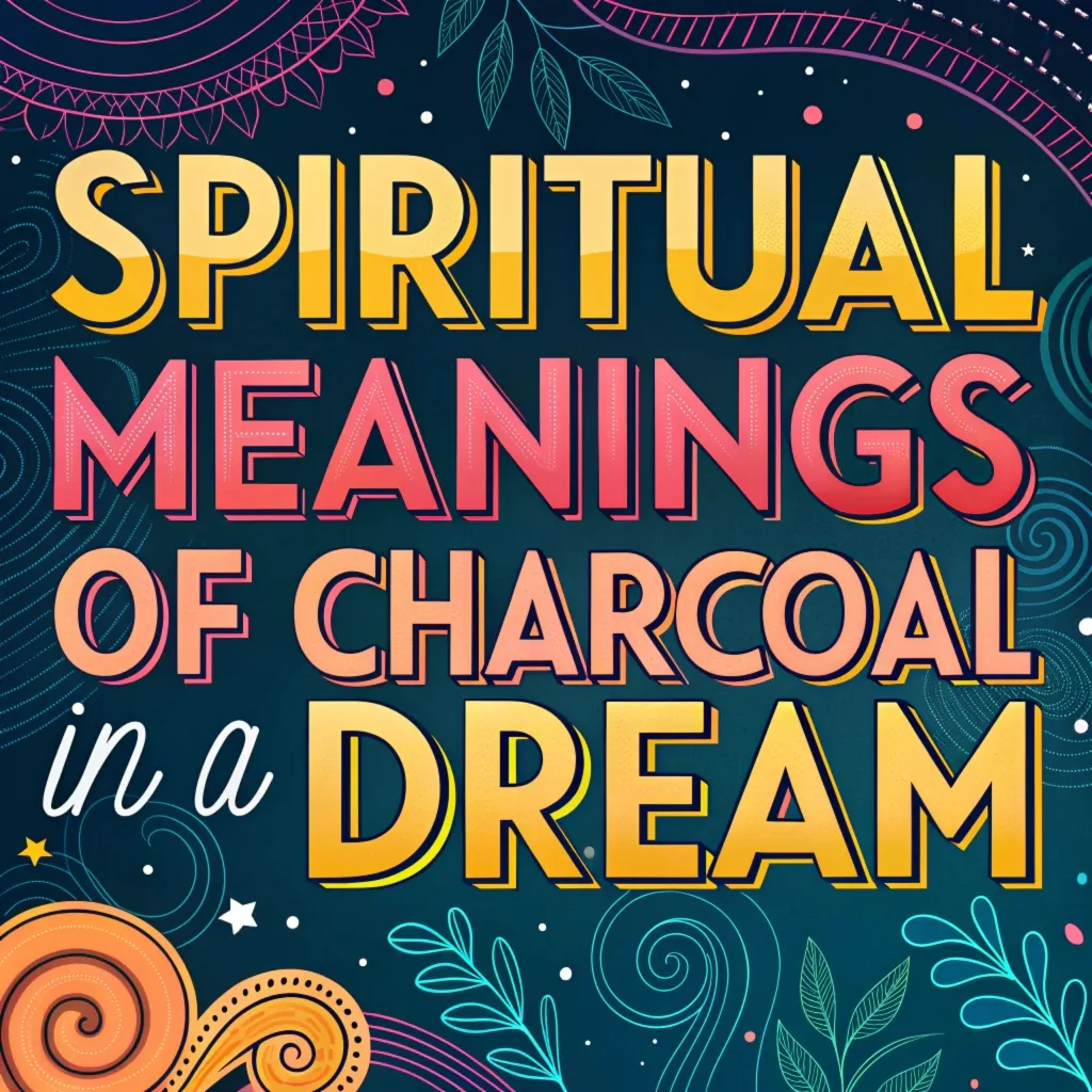 16 Spiritual Meanings of Charcoal in a Dream: Hidden Messages 3 16 Spiritual Meanings of Charcoal in a Dream: Hidden Messages