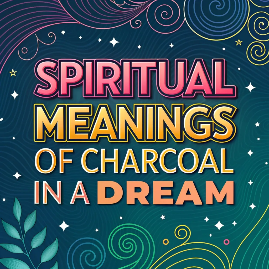 16 Spiritual Meanings of Charcoal in a Dream: Hidden Messages 4 16 Spiritual Meanings of Charcoal in a Dream: Hidden Messages