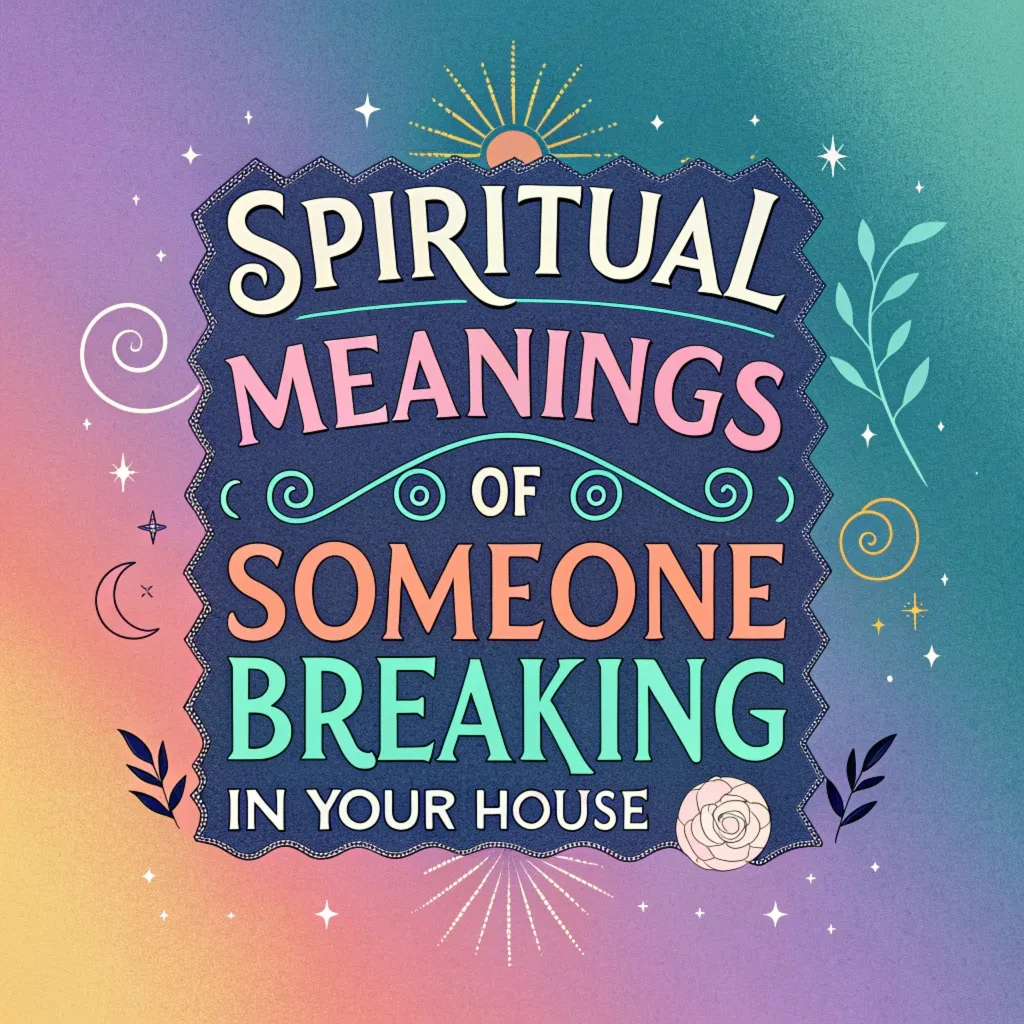 11 Spiritual Meanings of Someone Breaks into Your House in Dreams