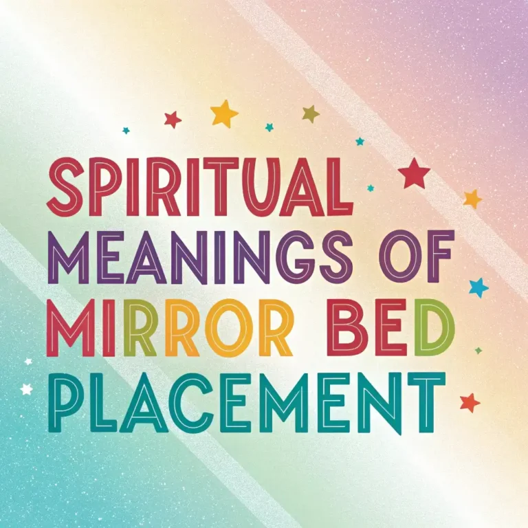 Spiritual Meanings of Mirror Bed Placement: 12 Divine Signs