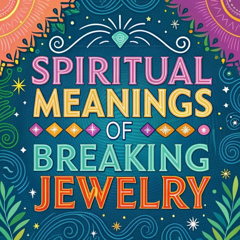 Spiritual Meanings of Breaking Jewelry: 13 Divine Signs